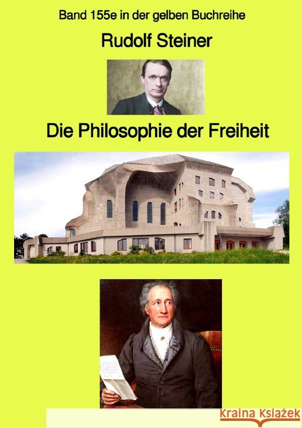 Die Philosophie der Freiheit - Band 155e in der gelben Buchreihe bei Jürgen Ruszkowski Steiner, Rudolf 9783754124086 epubli