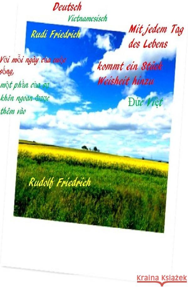 Mit jedem Tag des Lebens kommt ein Stück Weisheit hinzu Friedrich, Rudi, Friedrich, Rudolf 9783754125113 epubli