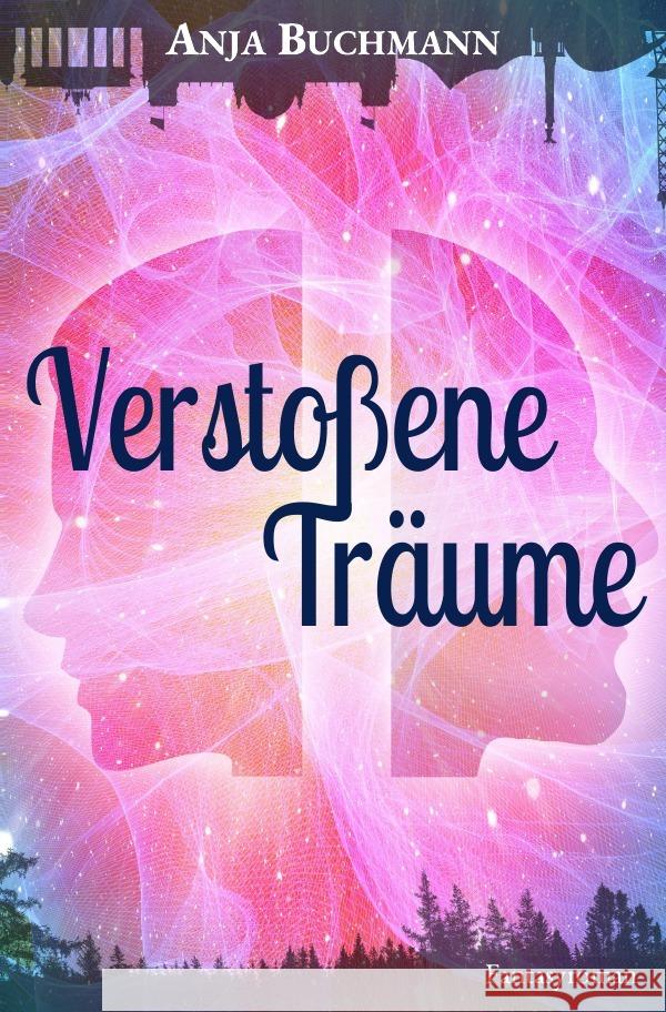 Verstoßene Träume Buchmann, Anja 9783754126530