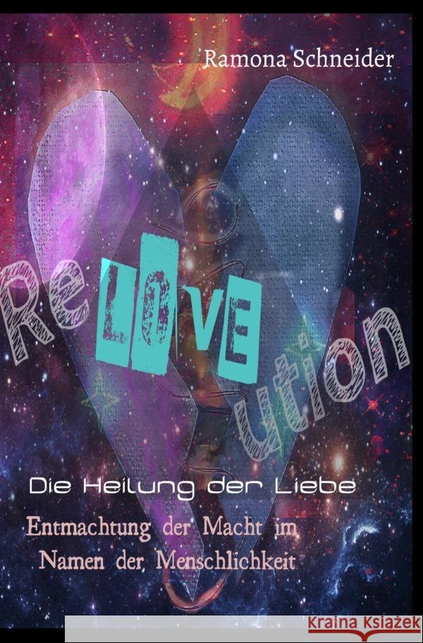 ReLOVEution - Die Heilung der Liebe Schneider, Ramona 9783754126752