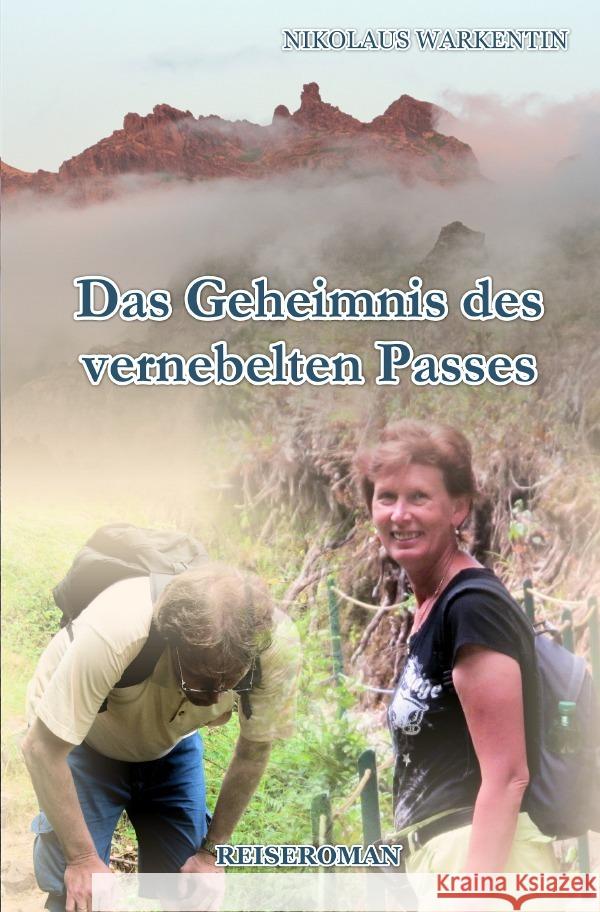 Das Geheimnis des vernebelten Passes Warkentin, Nikolaus 9783754127537