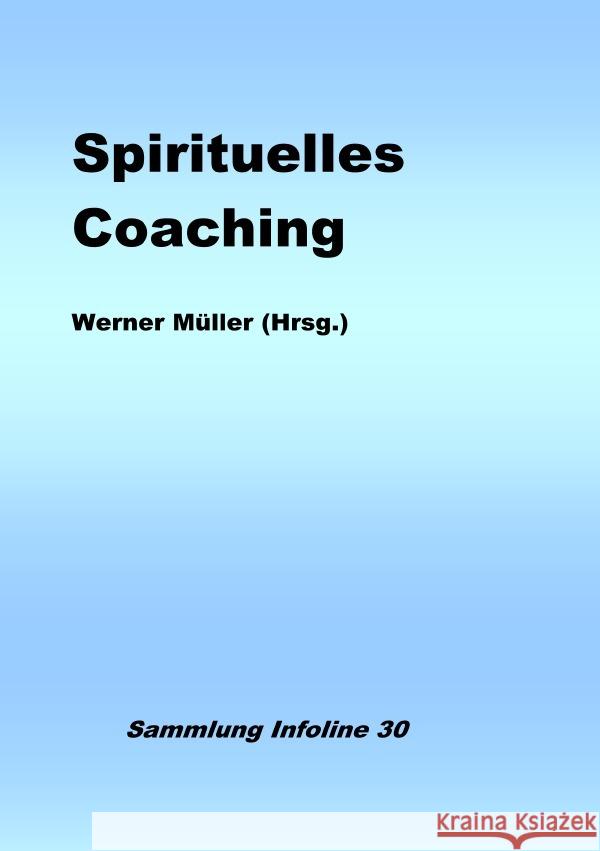 Spirituelles Coaching Müller, Werner 9783754128107