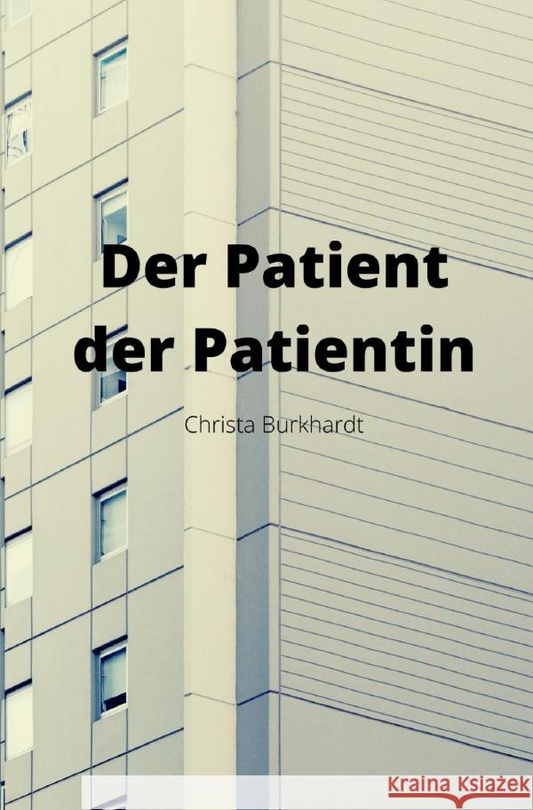 Der Patient der Patientin Burkhardt, Christa 9783754128145 epubli