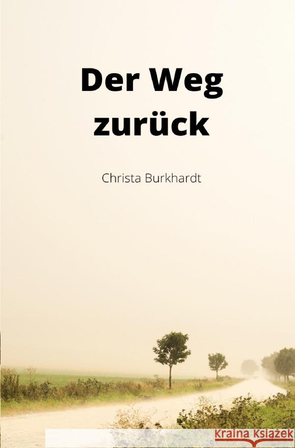 Der Weg zurück Burkhardt, Christa 9783754128169 epubli