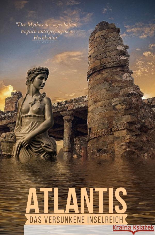 ATLANTIS | Das versunkene Inselreich (Format: 12,5 x 19,0 cm) Cam, Kroki 9783754128244 epubli