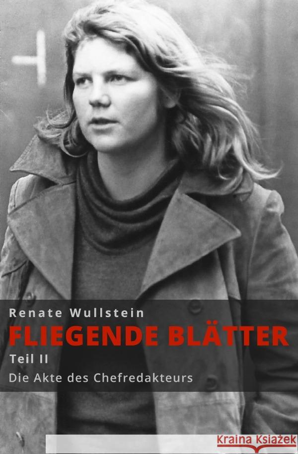 Die Akte des Chefredakteurs Wullstein, Renate 9783754128367