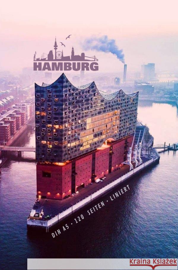 HAMBURG CITY: Notizheft | DINA5 | Liniert (Glanz-Cover) - 120 Seiten, 60 Blatt | ideal als Tagebuch, Bullet Journal, Ideenbuch, Schreibheft | nachhaltig & klimaneutral Productions, A. T. 9783754128855 epubli