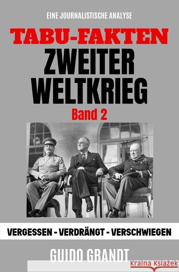 Tabu-Fakten Zweiter Weltkrieg / Tabu-Fakten Zweiter Weltkrieg (Band 2) Grandt, Guido 9783754128862