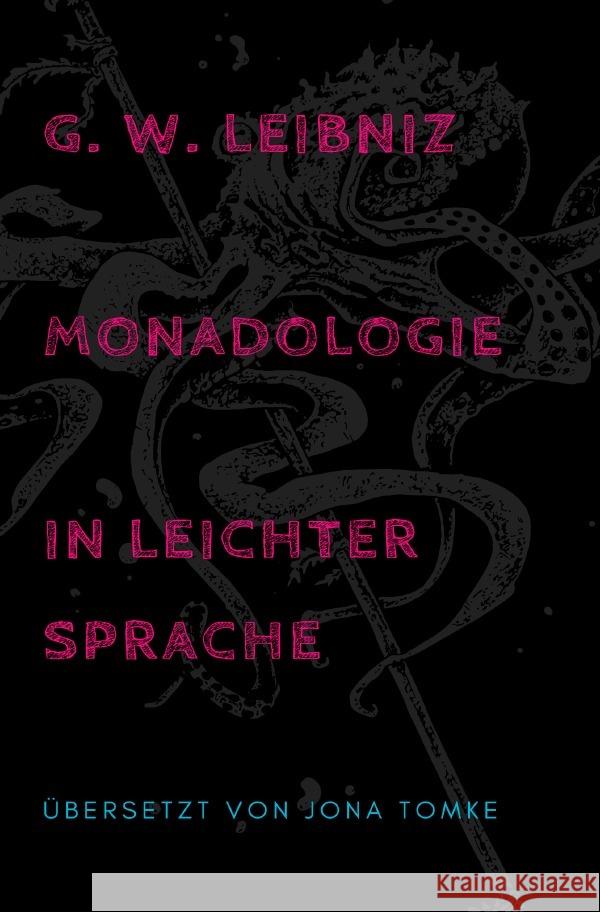 G. W. Leibniz: Monadologie in leichter Sprache Tomke, Jona 9783754129449