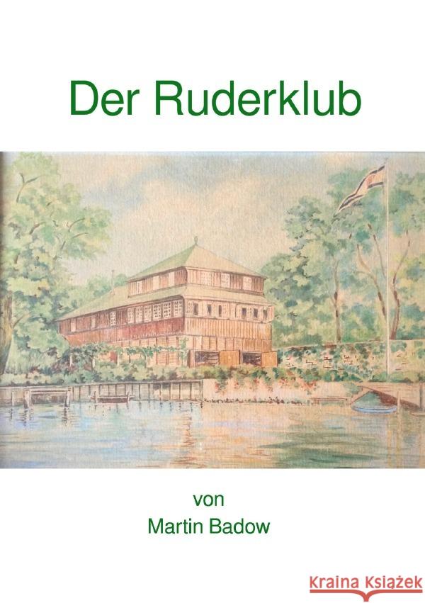 Der Ruderklub Badow, Martin 9783754130391 epubli