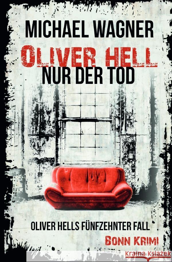 Oliver Hell - Nur der Tod Wagner, Michael 9783754130827