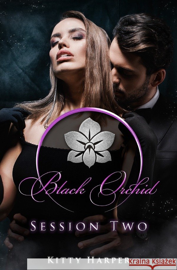 Black Orchid - The Sessions / Black Orchid - Session Two Harper, Kitty 9783754132340
