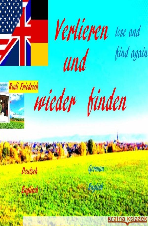 Verlieren und wieder finden  German English lose and find again Haßfurt Knetzgau, Augsfeld, Friedrich, Rudi 9783754133019