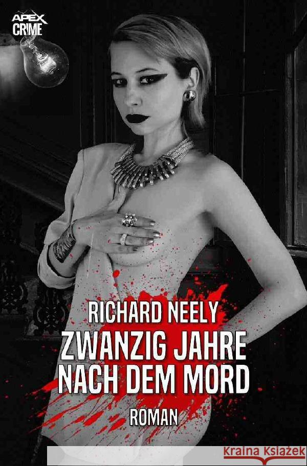 ZWANZIG JAHRE NACH DEM MORD Neely, Richard 9783754134054