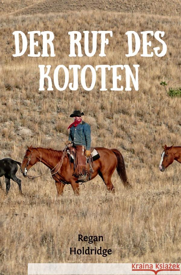 Der Ruf des Kojoten Holdridge, Regan 9783754134764