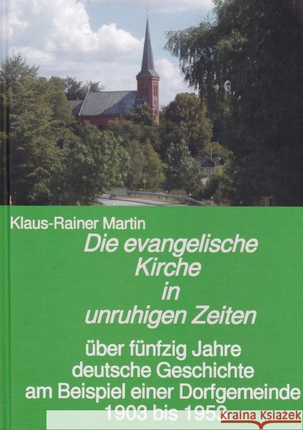 Die evangelische Kirche in unruhigen Zeiten Martin, Klaus-Rainer 9783754137215