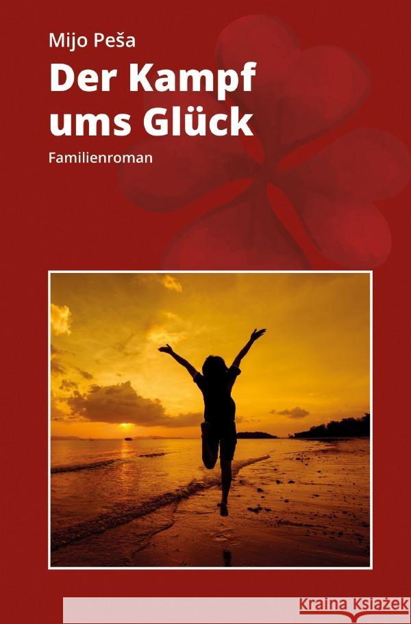 ,,Der Kampf ums Glück