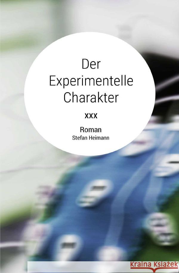 Der Experimentelle Charakter Heimann, Stefan 9783754138373