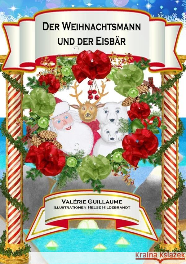 Der Weihnachtsmann und der Eisbär Guillaume, Valérie 9783754139639