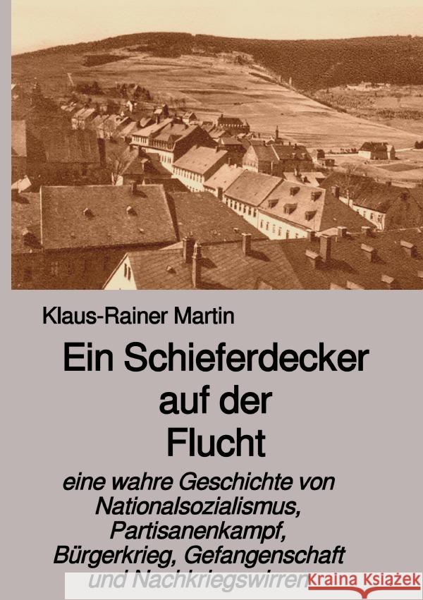 Ein Schieferdecker auf der Flucht Martin, Klaus-Rainer 9783754139714