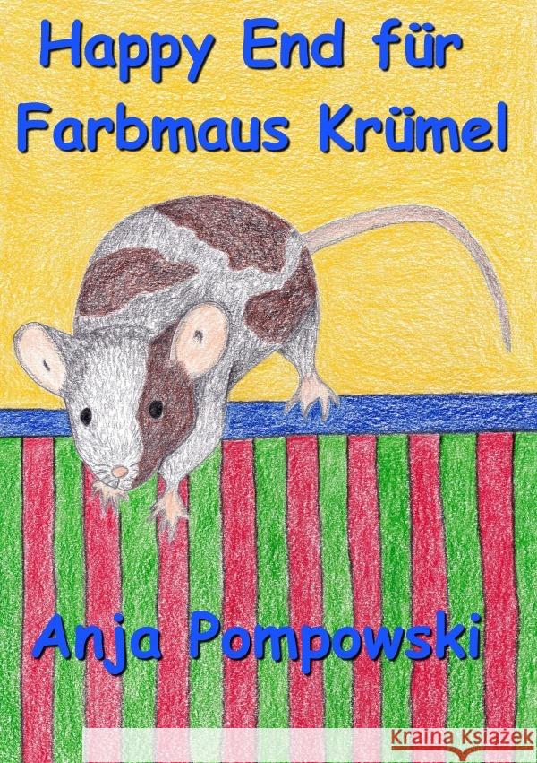 Happy End für Farbmaus Krümel Pompowski, Anja 9783754140864 epubli