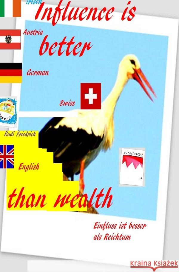 Influence is better than wealth Deutsch  englisch  irisch Friedrich, Rudolf, Glory, Powerful, Friedrich, Rudi 9783754141182