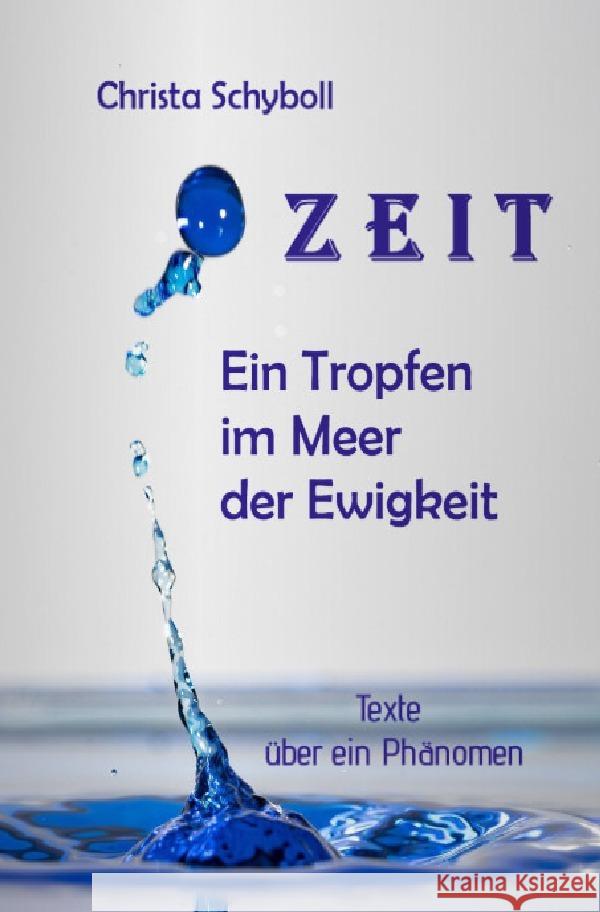 ZEIT Ein Tropfen im Meer der Ewigkeit Schyboll, Christa 9783754141434