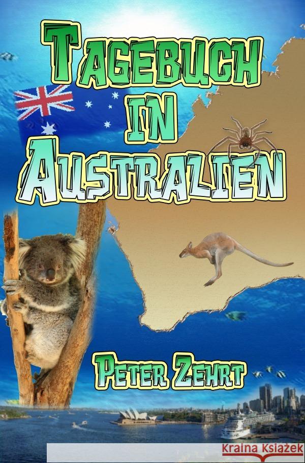 Australien Tagebuch Softcover Zehrt, Peter 9783754144190 epubli