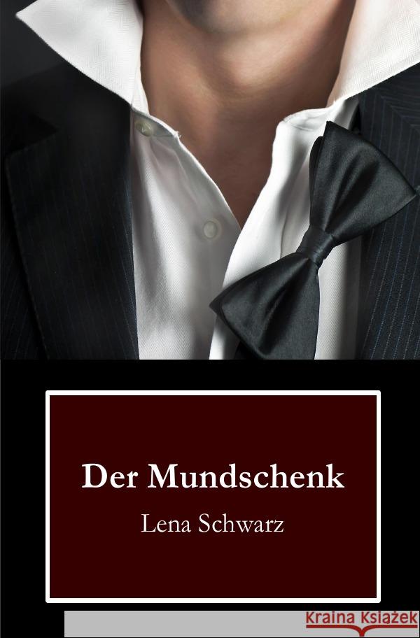 Der Mundschenk Schwarz, Lena 9783754144558 epubli