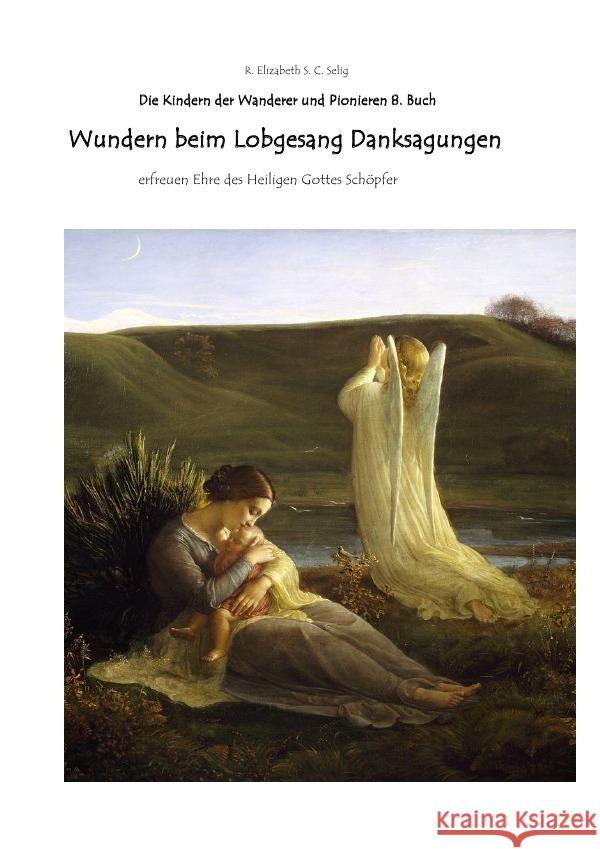 Wundern beim Lobgesang Danksagungen Die Kindern der Wanderer und Pionieren 8. Buch SCHMIDT C. S., R. ELIZABETH 9783754145265