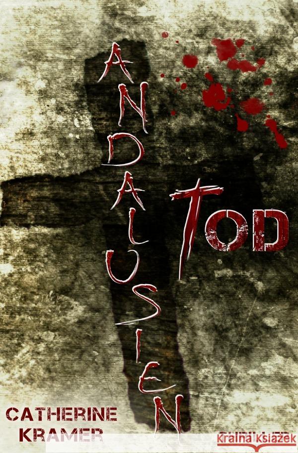 Andalusientod Kramer, Catherine 9783754145906 epubli