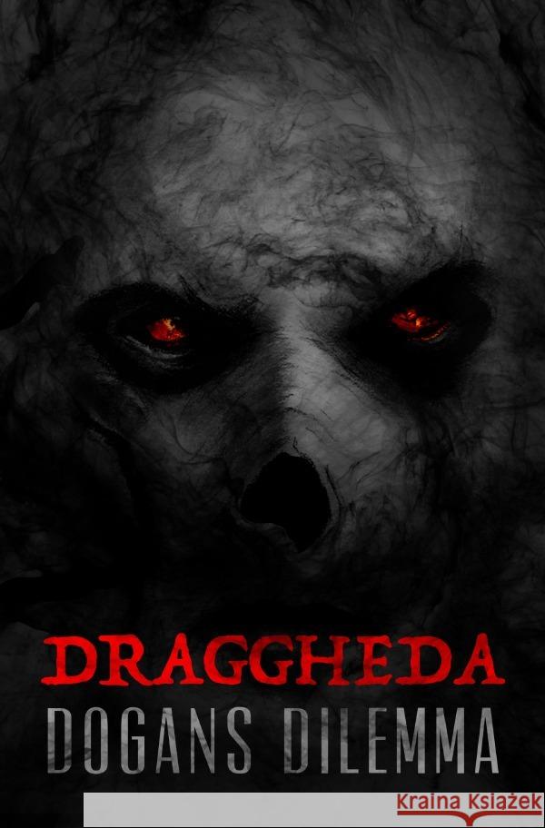 Draggheda - Dogans Dilemma Pfeiffer, Karin 9783754147344