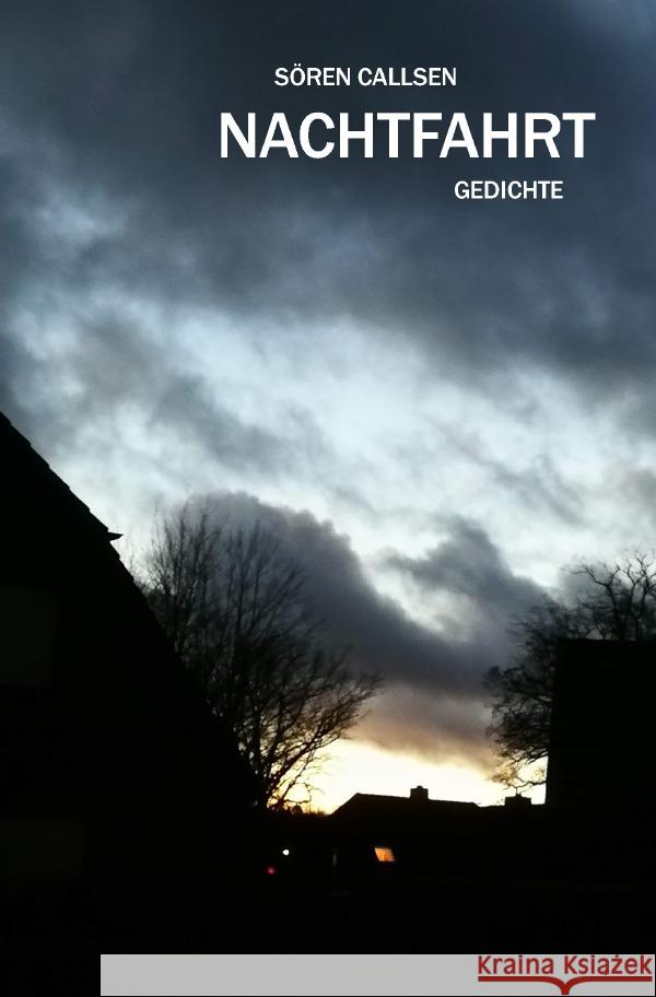 Nachtfahrt Callsen, Sören 9783754147498 epubli