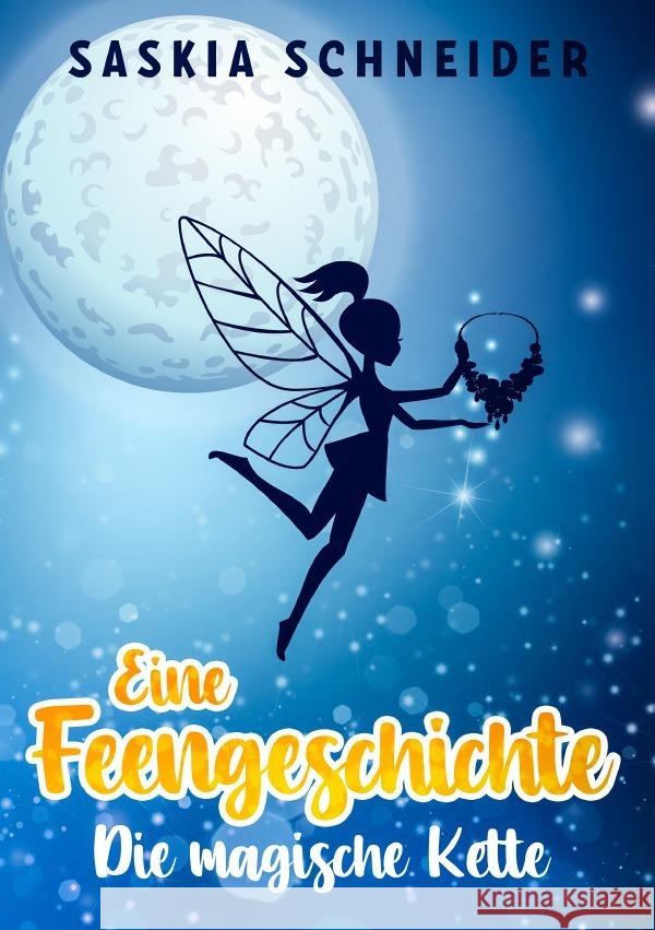 Eine Feengeschichte - Die magische Kette Schneider, Saskia 9783754148136