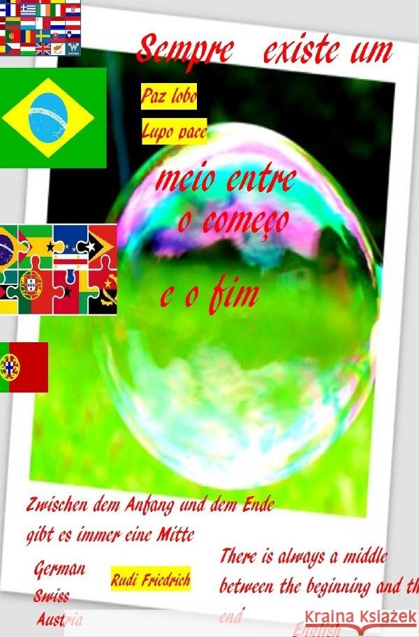 Sempre existe um meio entre o começo e o fim  Brasilianisch Deutsch  Englisch Paix, Loup, Glory, Powerful, Friedrich, Rudi 9783754148556 epubli