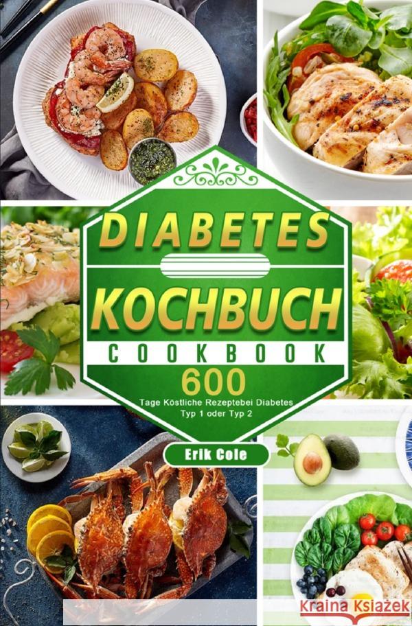 Diabetes Kochbuch Cole, Erik 9783754150153