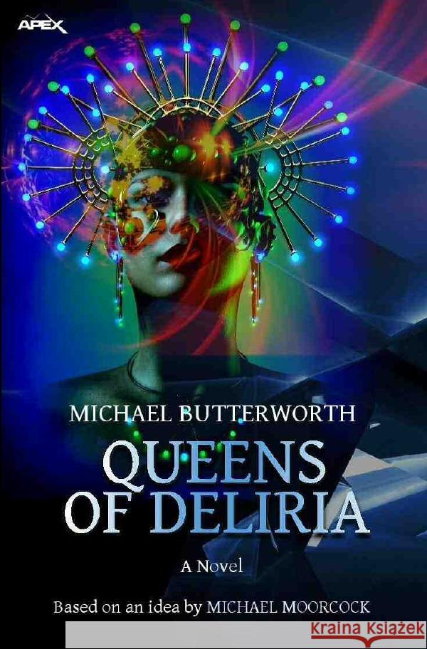 QUEENS OF DELIRIA Butterworth, Michael 9783754150528 epubli