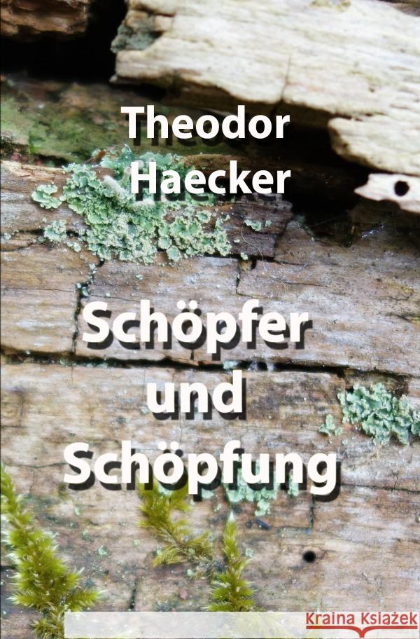 Schöpfer und Schöpfung Haecker, Theodor 9783754151020