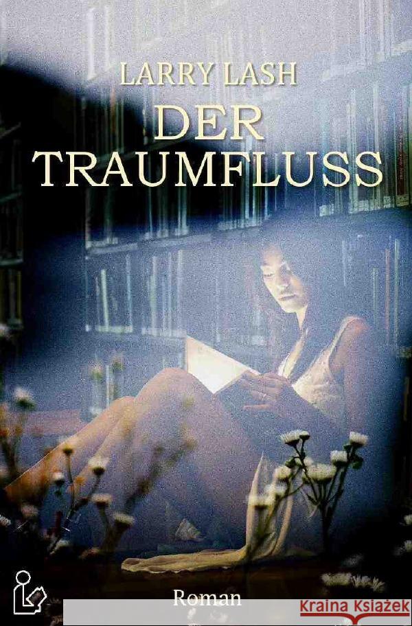 DER TRAUMFLUSS Lash, Larry 9783754151402