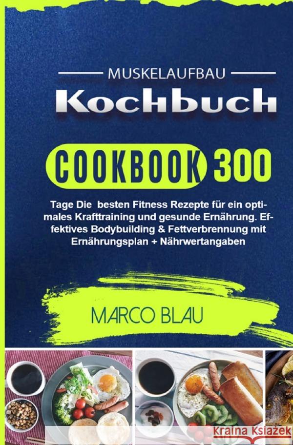 Muskelaufbau Kochbuch Blau, Marco 9783754152683