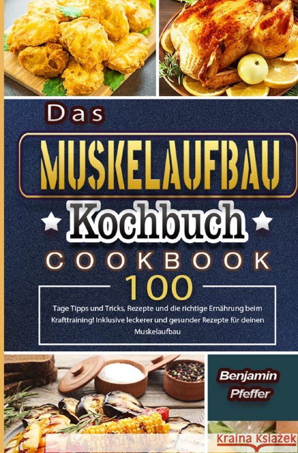 Das Muskelaufbau Kochbuch Pfeffer, Benjamin 9783754152713