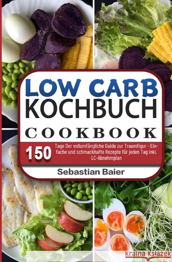 Low Carb Kochbuch Baier, Sebastian 9783754152959