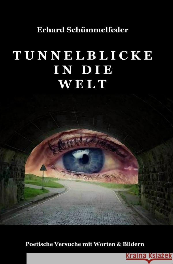 Tunnelblicke in die Welt Schümmelfeder, Erhard 9783754155998