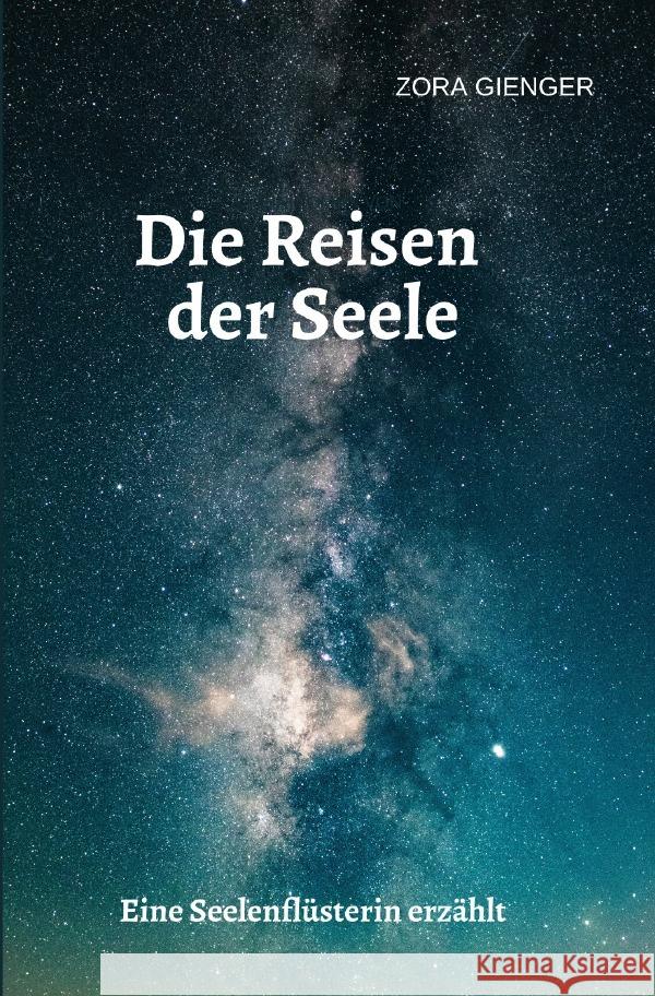 Die Reisen der Seele Gienger, Zora 9783754156407