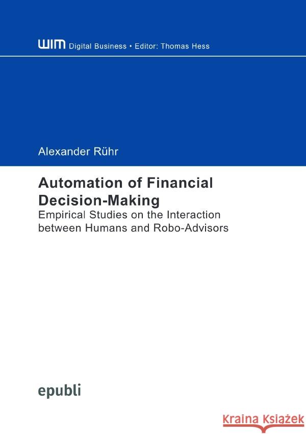 Automation of Financial Decision-Making Rühr, Alexander 9783754157824