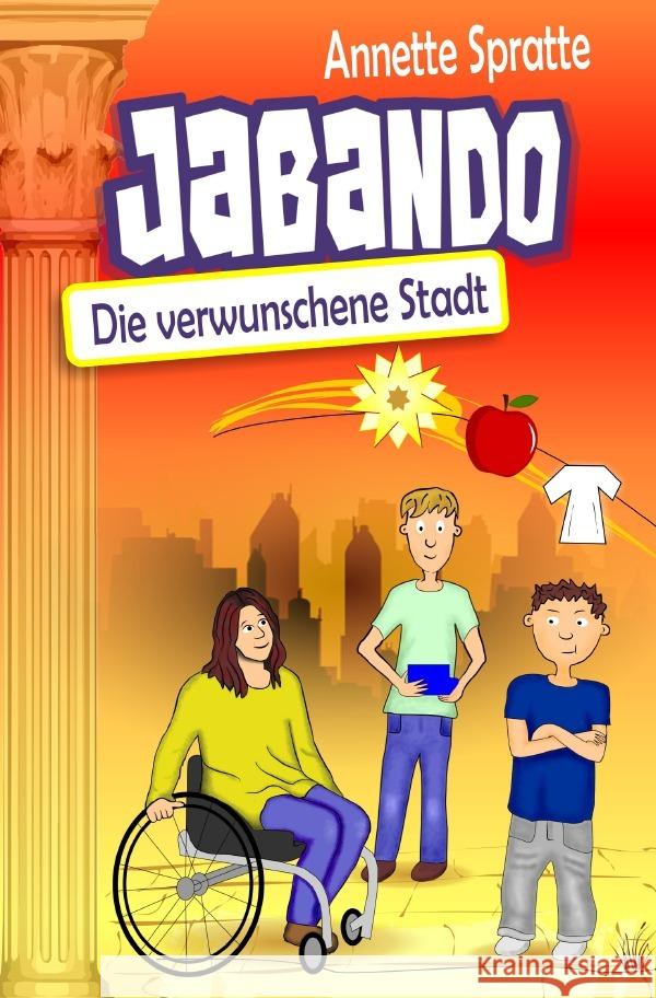 Jabando - Die verwunschene Stadt Spratte, Annette 9783754158418