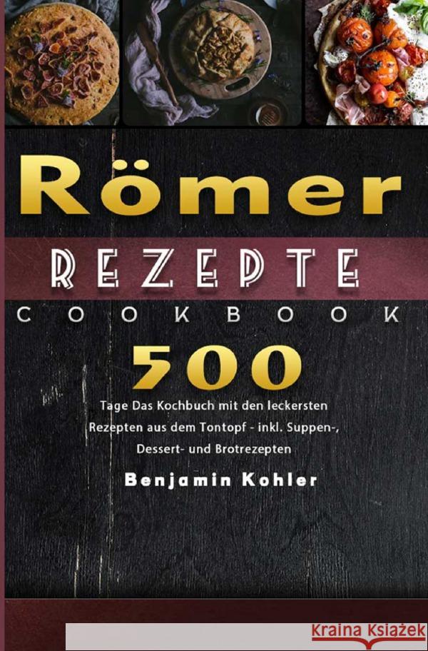 Römer Rezepte Kohler, Benjamin 9783754158487