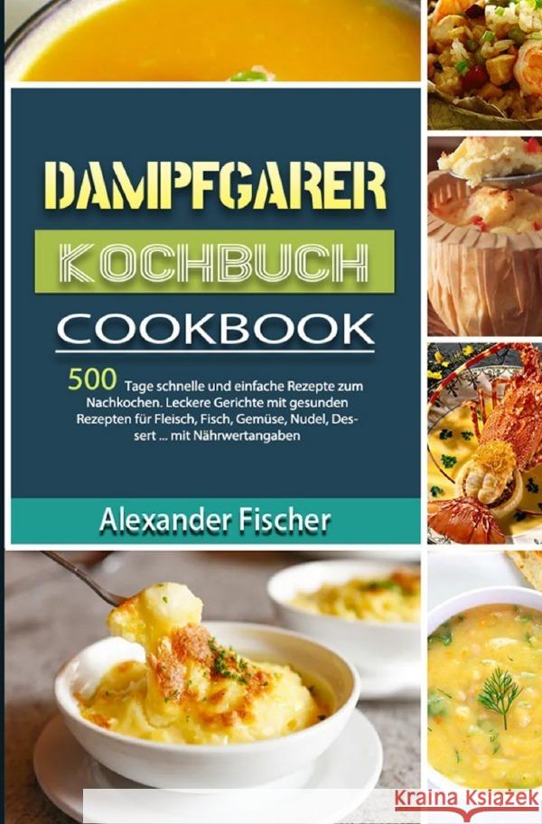 Dampfgarer Kochbuch Fischer, Alexander 9783754159002 epubli