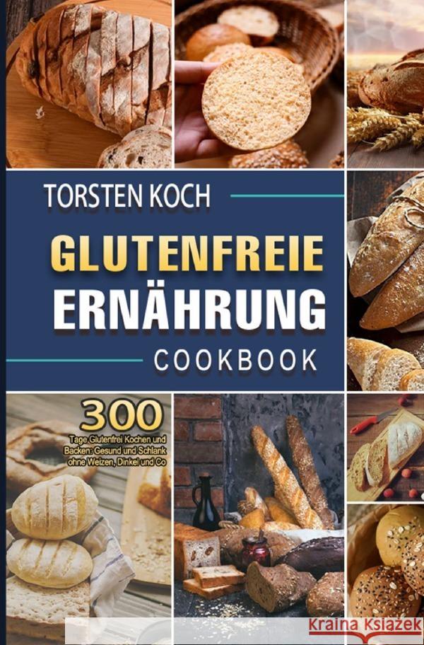 Glutenfreie Ernährung Koch, Torsten 9783754159064