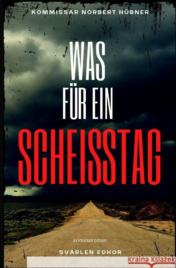 Was für ein Scheisstag Edhor, Svarlen 9783754161074 epubli